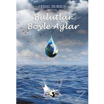 Bulutlar Böyle Ağlar - Erdal Dursun