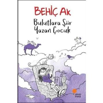 Bulutlara Şiir Yazan Çocuk - Behiç Ak
