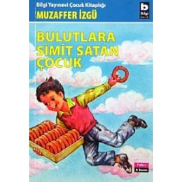 Bulutlara Simit Satan Çocuk - Muzaffer İzgü