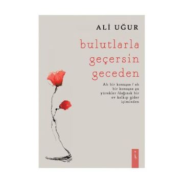 Bulutlarla Geçersin Geceden - Ali Uğur