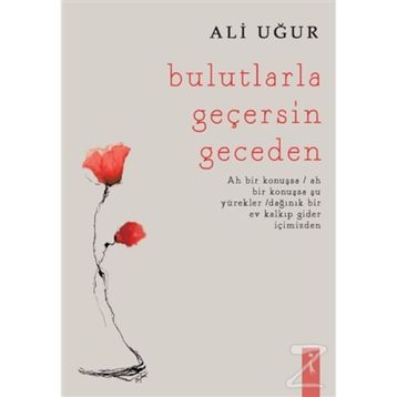 Bulutlarla Geçersin Geceden - Ali Uğur