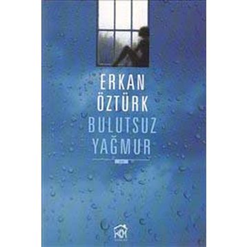 Bulutsuz Yağmur - Erkan Öztürk