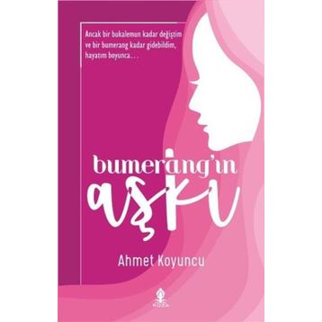 Bumerang'ın Aşkı - Ahmet Koyuncu