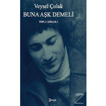 Buna Aşk Demeli- Veysel Çolak