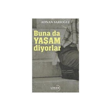Buna Da Yaşam Diyorlar Adnan Sarıoğlu