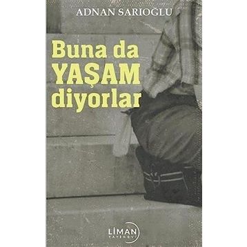 Buna Da Yaşam Diyorlar Adnan Sarıoğlu