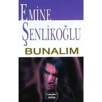 Bunalım Emine Şenlikoğlu