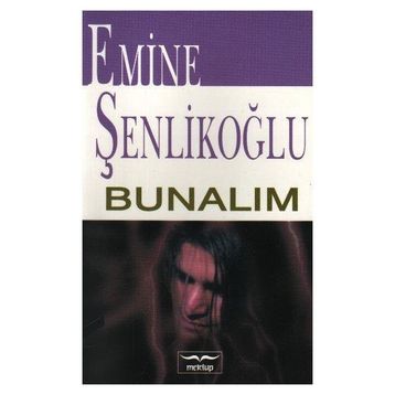 Bunalım Emine Şenlikoğlu