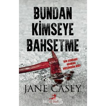 Bundan Kimseye Bahsetme - Jane Casey