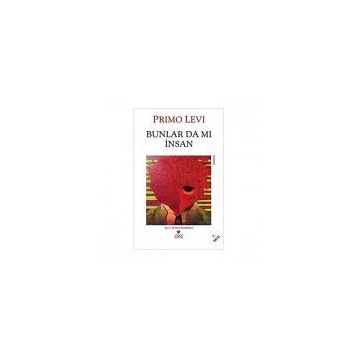 BUNLAR DA MI INSAN - PRIMO LEVI