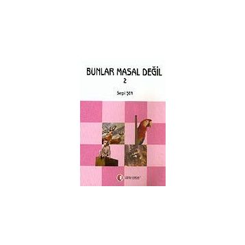 BUNLAR MASAL DEĞİL 2 - SERPIL ŞEN