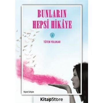 Bunların Hepsi Hikaye - Tüten Yolukar