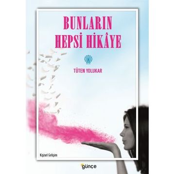 Bunların Hepsi Hikaye - Tüten Yolukar