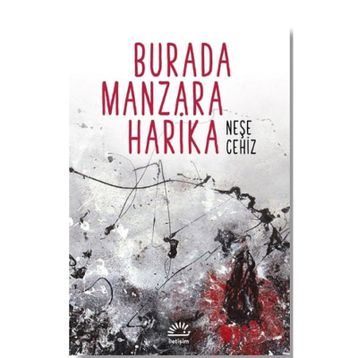 Burada Manzara Harika - Neşe Cehiz