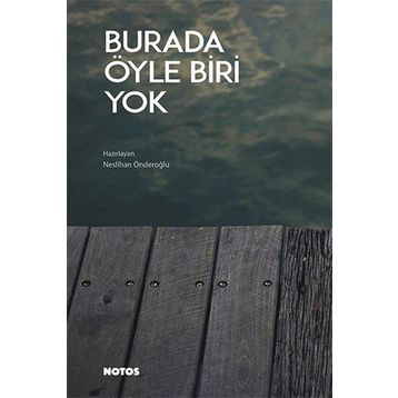 Burada Öyle Biri Yok - Neslihan Önderoğlu