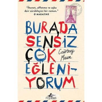 Burada Sensiz Çok Eğleniyorum - Courtney Maum