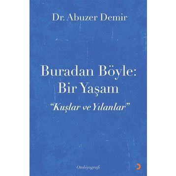 Buradan Böyle: Bir Yaşam - Abuzer Demir
