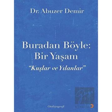 Buradan Böyle: Bir Yaşam - Abuzer Demir