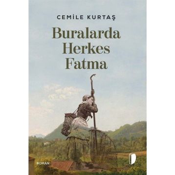 Buralarda Herkes Fatma - Cemile Kurtaş