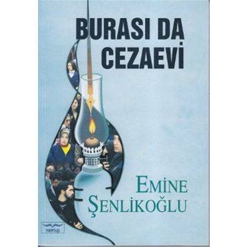 Burası Da Cezaevi - Emine Şenlikoğlu