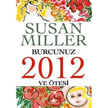 BURCUNUZ 2012 VE ÖTESİ - SUSAN MILLER