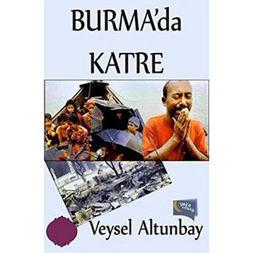 Burma’da Katre - Veysel Altunbay