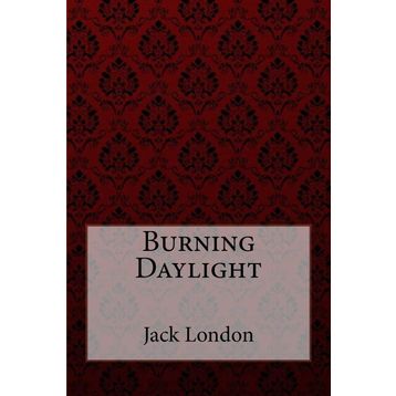 Burning Daylight - Jack London