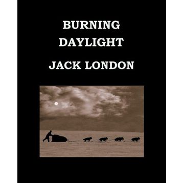 Burning Daylight - Jack London