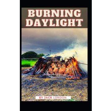 Burning Daylight - Jack London