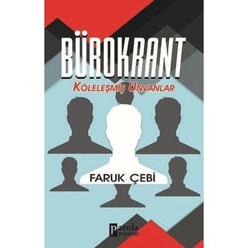 Bürokrant - Faruk Çebi - Parola Yayınları