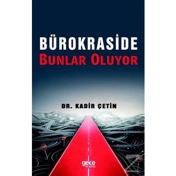 Bürokraside Bunlar Oluyor - Dr. Kadir Çetin