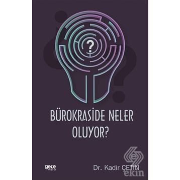 Bürokraside Neler Oluyor ? / Dr. Kadir Çetin