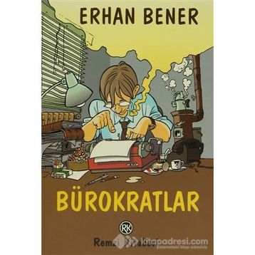 BÜROKRATLAR - ERHAN BENER