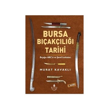 Bursa Bıçakçılığı Tarihi - Murat Kavaklı