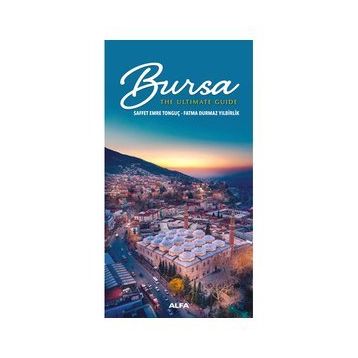 Bursa - The Ultimate Guide - Fatma Durmaz Yılbirlik