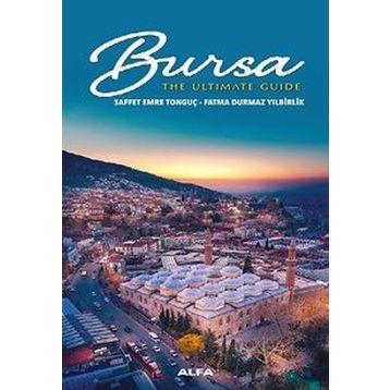 Bursa - The Ultimate Guide - Fatma Durmaz Yılbirlik