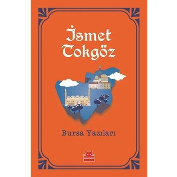 Bursa Yazıları - İsmet Tokgöz