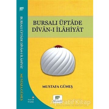 Bursalı Üftade Divan-ı İlahiyat Mustafa Güneş