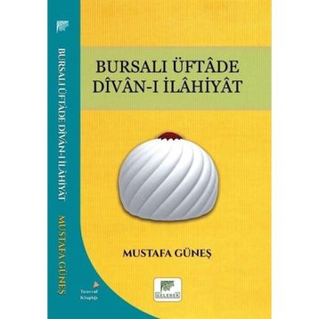 Bursalı Üftade Divan-ı İlahiyat Mustafa Güneş