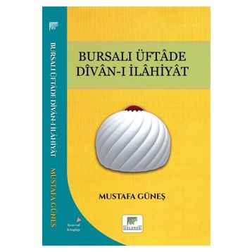 Bursalı Üftade Divan-ı İlahiyat Mustafa Güneş