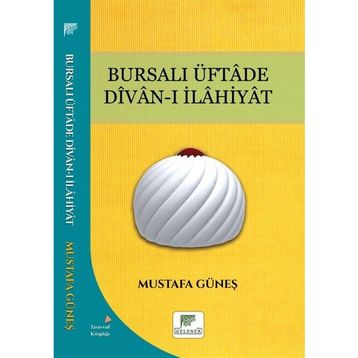 Bursalı Üftade Divan-ı İlahiyat Mustafa Güneş