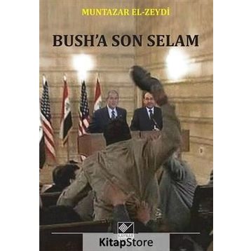 Bush’a Son Selam - Muntazar El-Zeydi