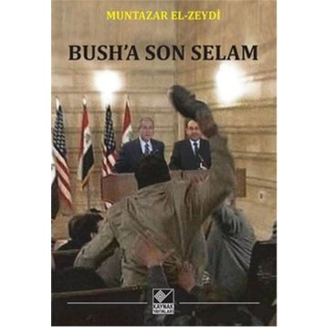 Bush’a Son Selam - Muntazar El-Zeydi