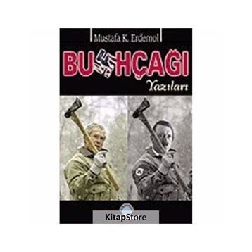 BUSHÇAĞI YAZILARI - MUSTAFA KEMAL ERDEMOL
