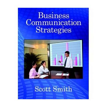BUSINESS COMMUNICATION STRATEGIES - SCOTT SMITH