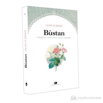 Bustan - Şirazlı Şeyh Sadi (Şirazî)