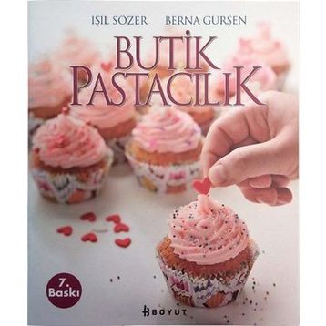BUTIK PASTACILIK - IŞIL SÖZER;BERNA GÜRŞEN