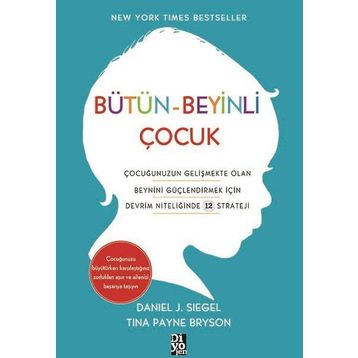Bütün - Beyinli Çocuk - Daniel J. Siegel Tina Payne Bryson
