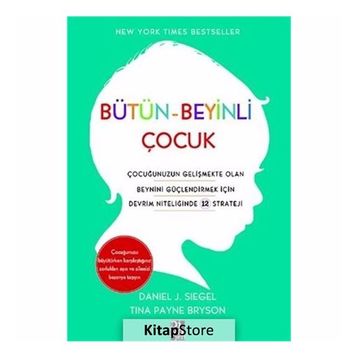 Bütün - Beyinli Çocuk - Daniel J. Siegel Tina Payne Bryson