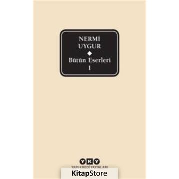 Bütün Eserleri-1- Nermi Uygur - Nermi Uygur